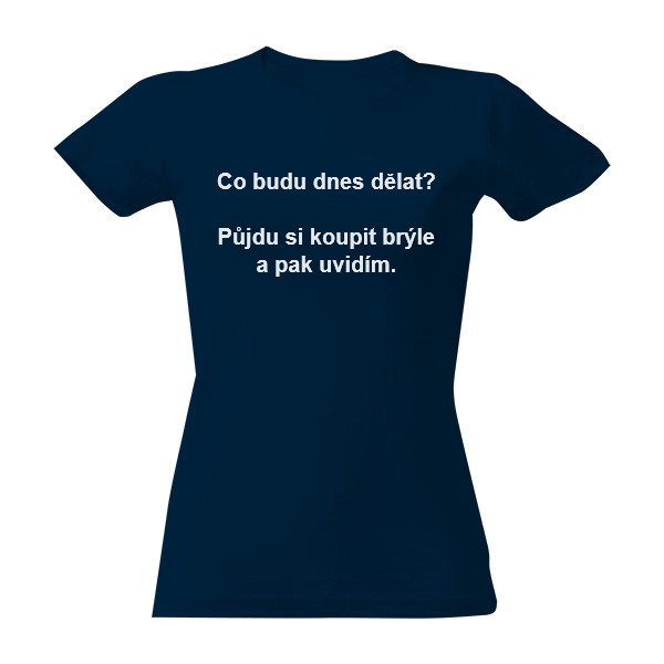 Tričko s potiskem Koupím brýle a uvidím (dámské triko)