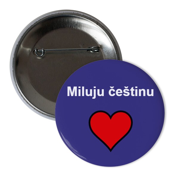 Odznáček  s potiskem Miluju češtinu (placka)
