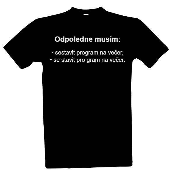 Tričko s potiskem Program a pro gram (pánské triko)