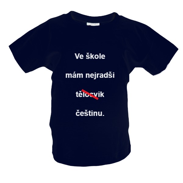 Tričko s potiskem Ve škole mám nejradši češtinu (dětské triko)