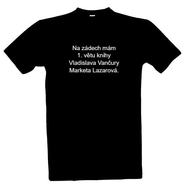 Tričko s potiskem Vladislav Vančura: Marketa Lazarová – 1. věta knihy (pánské)